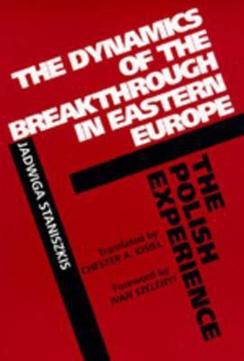 The Dynamics of the Breakthrough in Eastern Europe(English, Hardcover, Staniszkis Jadwiga)