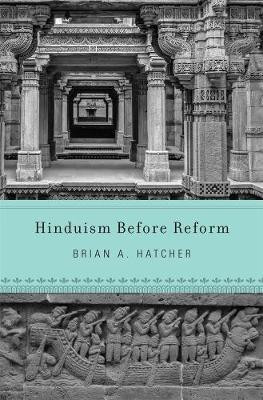 Hinduism Before Reform(English, Hardcover, Hatcher Brian A.)