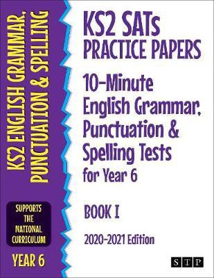 KS2 SATs Practice Papers 10-Minute English Grammar, Punctuation and Spelling Tests for Year 6(English, Paperback, STP Books)