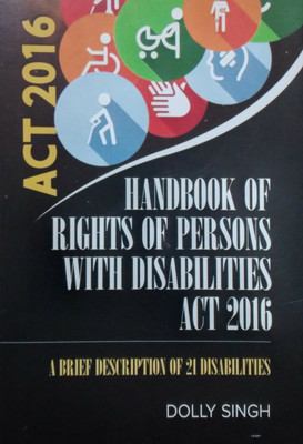 Handbook of Rights of Persons with Disabilities Act 2016 : A Brief Description of 21 Disabilities(Hardcover, Dolly Singh)