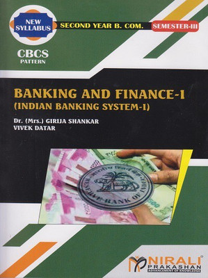 BANKING AND FINANCE 1 (Indian Banking System 1) - Elective - Second Year (SY) B.Com - Semester 3 - As per SPPU's 2020 CBCS Pattern(Paperback, Dr. (Mrs.) Girija Shankar, Vivek Datar)