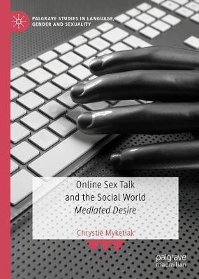 Online Sex Talk and the Social World(English, Hardcover, Myketiak Chrystie)