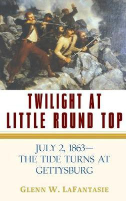 Twilight at Little Round Top(English, Hardcover, Lafantasie Glenn W)
