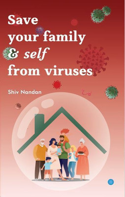 Save your family & self from viruses(English, Paperback, Nandan Shiv)