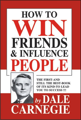How to Win Friends & Influence People  - The First and Still the Best Book of Its kind on Self-Help(English, Paperback, Carnegie Dale)