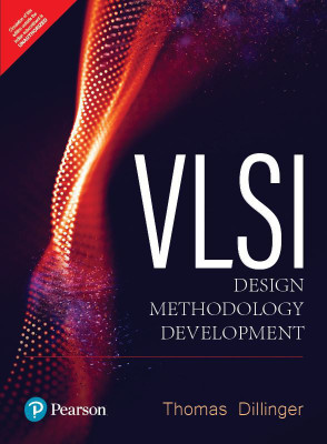 VLSI Design Methodology Development| First Edition| By Pearson(Paperback, Thomas Dillinger, Thomas Dillinger)