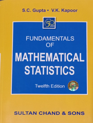 FUNDAMENTALS OF MATHEMATICAL STATISTICS(Paperback, S.C. GUPTA, V.K. KAPOOR)