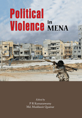 Political Violence in MENA(English, Hardcover, Kumaraswamy P R)