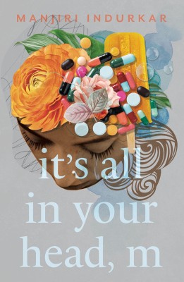 It's All in Your Head, M(English, Paperback, Indurkar Manjiri)