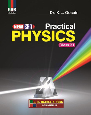 NEW ERA PRACTICAL PHYSICS CLASS- XI - EXAMINATION 2020-21(Paperback, DR. K.L. GOSAIN)