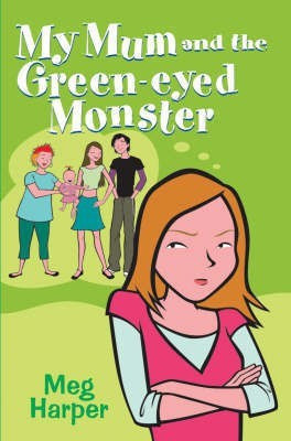 My Mum and the Green-eyed Monster(English, Paperback, Harper Meg)