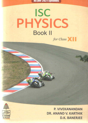 Isc Physics Book 2 Class 12(Paperback, P.VIVEKANANDAN & DR.ANAND V.KARTHIK & D.K.BANERJEE)