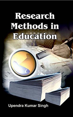 Reasearch Methods In Education(Hardcover, Upendra Kumar Singh)