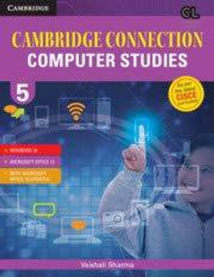 Cambridge Connection: Computer Studies for ICSE Schools Student Book 5(Paperback, Somnath Chowdhury Vaishali Sharma)
