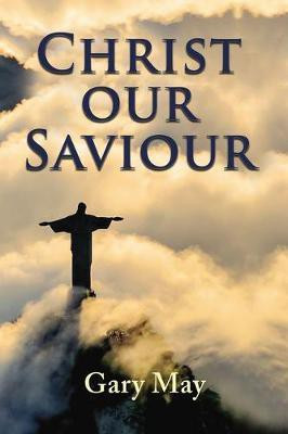Christ Our Saviour(English, Paperback, May Gary)