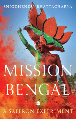Mission Bengal(English, Hardcover, Bhattacharya Snigdhendu)