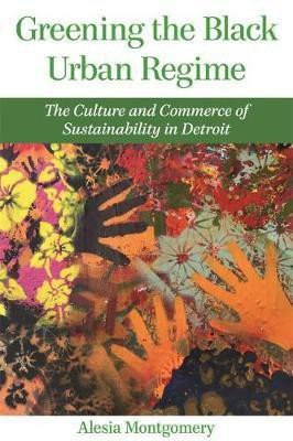 Greening the Black Urban Regime(English, Paperback, Montgomery Alesia)