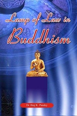 Lamp Of Law In Buddhism(Hardcover, Dr. Braj K. Pandey)