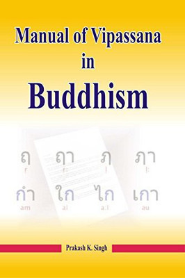 Manual Of Vipassana In Buddhism(Hardcover, Prakash K Singh)