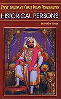 Historical Persons (Encyclopaedia Of Great Indian Personalitites(Hardcover, Shailendra Singh)