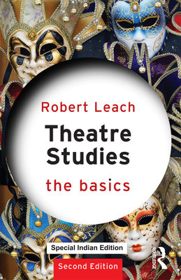 Theatre Studies: The Basics(Paperback, LEACH)
