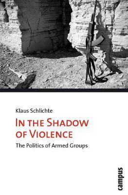 In the Shadow of Violence(English, Paperback, Schlichte Klaus)