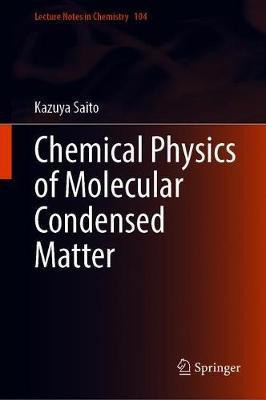 Chemical Physics of Molecular Condensed Matter(English, Hardcover, Saito Kazuya)