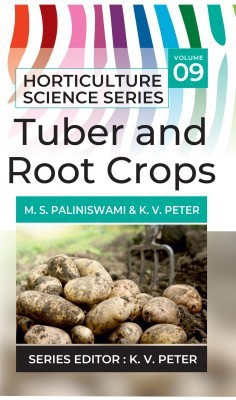 Tuber And Root Crops: Vol.09. Horticulture Science Series(Paperback, Palaniswami, M.S., K. V. Peter)