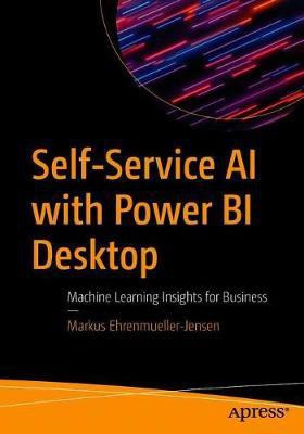 Self-Service AI with Power BI Desktop(English, Paperback, Ehrenmueller-Jensen Markus)