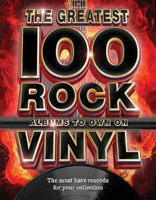 The The Greatest 100 Rock Albums to Own on Vinyl(English, Hardcover, unknown)