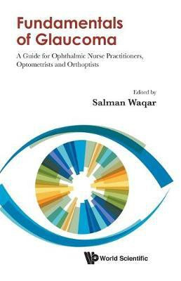 Fundamentals Of Glaucoma: A Guide For Ophthalmic Nurse Practitioners, Optometrists And Orthoptists(English, Paperback, unknown)
