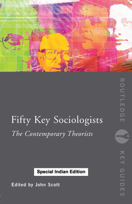 Fifty Key Sociologists: The Contemporary Theorists(Paperback, SCOTT)