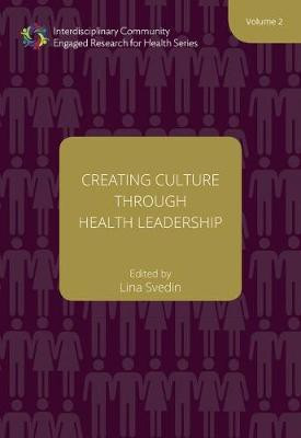 Creating Culture through Health Leadership Volume 2(English, Paperback, Svedin Lina)