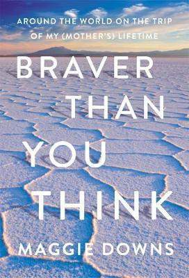 Braver Than You Think(English, Paperback, Downs Maggie)