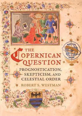 The Copernican Question(English, Paperback, Westman Robert)
