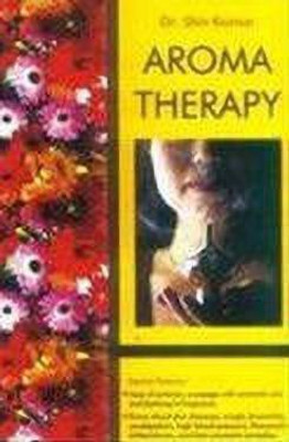 Aroma Therapy 01 Edition(English, Paperback, Sharma Shiv)