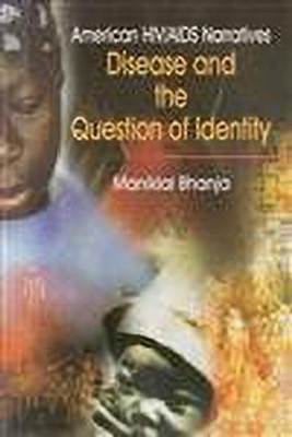 American HIV/AIDS Narratives: Disease and the Question of Identity(English, Hardcover, Bhanja Maniklal)
