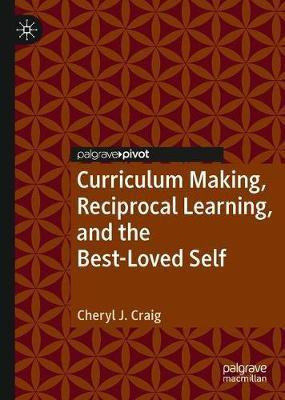 Curriculum Making, Reciprocal Learning, and the Best-Loved Self(English, Hardcover, Craig Cheryl J.)