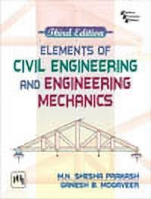 Elements Of Civil Engineering And Engineering Mechanics(English, Paperback, Ganesh B Mogaveer Shesha Prakash)