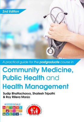 A Practical Guide for the Postgraduate Course in Community Medicine, Public Health and Health Management(Paperback, Dr. Sudip Bhattacharya, Dr. Shailesh Tripathi, Dr. Roy Rillera Marzo)