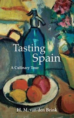 Tasting Spain(English, Paperback, van den Brink H. M .)