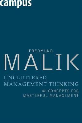 Uncluttered Management Thinking(English, Hardcover, Malik Fredmund)