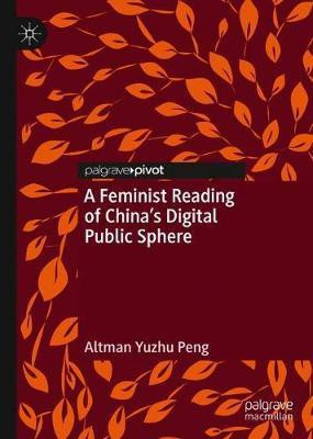 A Feminist Reading of China's Digital Public Sphere(English, Hardcover, Peng Altman Yuzhu)
