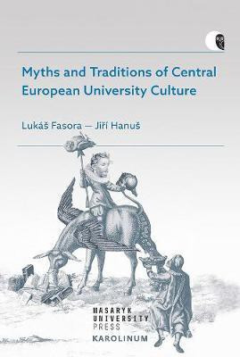 Myths and Traditions of Central European University Culture(English, Paperback, Fasora Lukas)