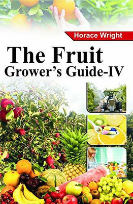 The Fruit Grower's Guide-4(Hardcover, Horace Wright)