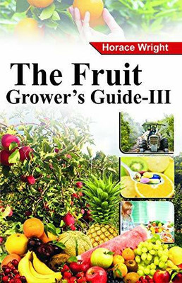 The Fruit Grower's Guide-3(Hardcover, Horace Wright)