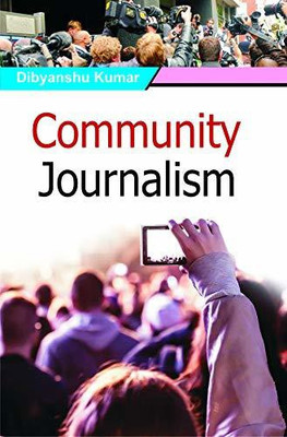 Community Journalism(Hardcover, Dibyanshu Kumar)
