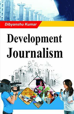 Development Journalism(Hardcover, Dibyanshu Kumar)