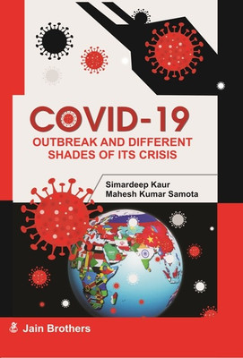 COVID - 19 Outbreak And Different Shades of ITS Crisis(Paperback, Simardeep Kaur, Mahesh Kumar Samota)