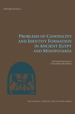Problems of Canonicity and Identity Formation in Ancient Egypt and Mesopotamia(English, Hardcover, unknown)